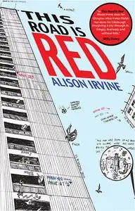 «This Road is Red» by Alison Irvine