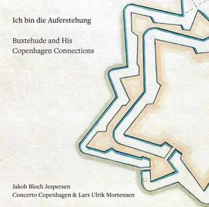 Jakob Bloch Jespersen, Concerto Copenhagen - Ich bin die Auferstehung: Buxtehude & His Copenhagen Connections (2020)