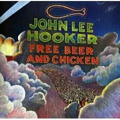 John Lee Hooker - Free Beer and Chicken