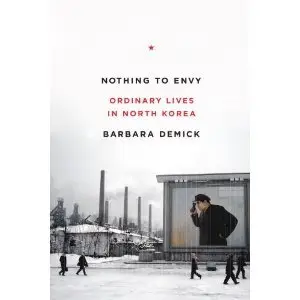 Nothing to Envy: Ordinary Lives in North Korea