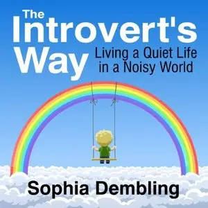 The Introvert's Way: Living a Quiet Life in a Noisy World (Audiobook)