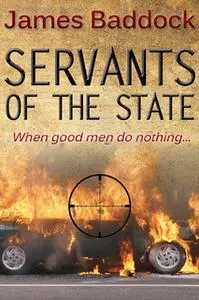 «Servants Of The State» by James Baddock