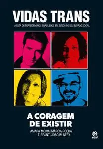 «Vidas trans» by Amara Moira, João W. Nery, Márcia Rocha, T. Brant