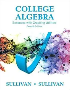 College Algebra Enhanced with Graphing Utilities (Repost)