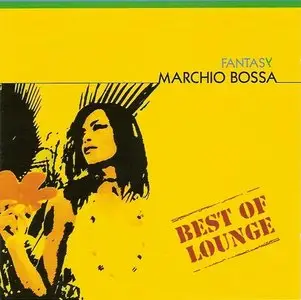 Marchio Bossa - Fantasy - Best Of Lounge (2006)
