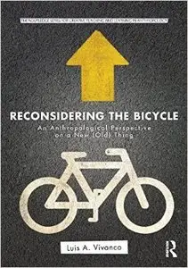 Reconsidering the Bicycle: An Anthropological Perspective on a New (Old) Thing