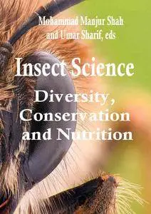 "Insect Science: Diversity, Conservation and Nutrition" ed. by Mohammad Manjur Shah and Umar Sharif