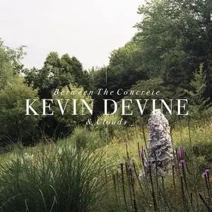 Kevin Devine - Between the Concrete & Clouds (10th Anniversary Edition) (2021)