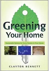Greening Your Home: Sustainable Options for Every System In Your House [Repost]