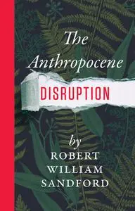 The Anthropocene Disruption (An RMB Manifesto)