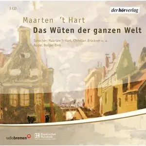 Maarten 't Hart – Das Wüten der ganzen Welt