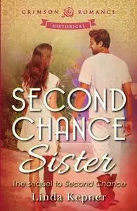 «Second Chance Sister: The sequel to Second Chance» by Linda Kepner