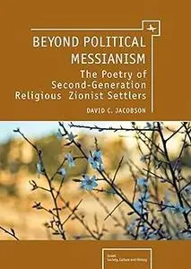 Beyond Political Messianism: The Poetry of Second-Generation Religious Zionist Settlers