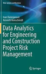 Data Analytics for Engineering and Construction Project Risk Management (Repost)