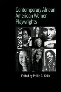 Contemporary African American Women Playwrights: A Casebook (Casebooks on Modern Dramatists)