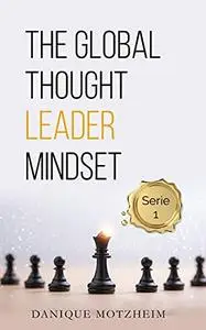 The Global Thought Leader Mindset