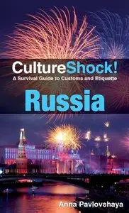 CultureShock! Russia A Survival Guide to Customs and Etiquette (repost)