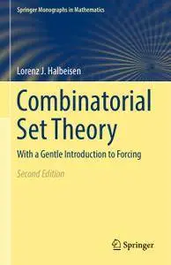 Combinatorial Set Theory: With a Gentle Introduction to Forcing, Second Edition