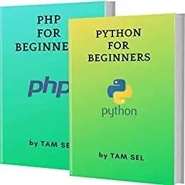 PYTHON AND PHP FOR BEGINNERS: 2 BOOKS IN 1 - Learn Coding Fast!