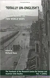 ‘Totally un-English’?: Britain’s Internment of ‘Enemy Aliens’ in Two World Wars (Repost)