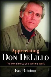 Appreciating Don DeLillo: The Moral Force of a Writer's Work (repost)