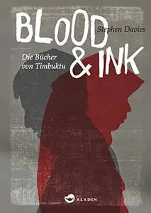 Blood & Ink: Die Bücher von Timbuktu