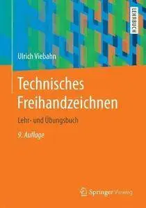 Technisches Freihandzeichnen: Lehr- und Ubungsbuch [Repost]