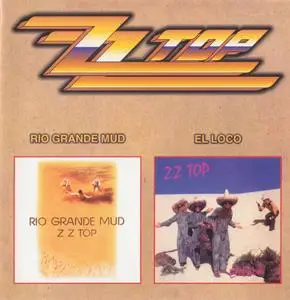 ZZ Top - Rio Grande Mud `72, El Loco `81 (2001)