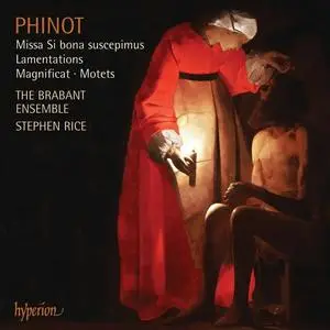 Stephen Rice, The Brabant Ensemble - Dominque Phinot: Missa Si bona suscepimus, Lamentations, Magnificat, Motets (2009)