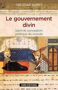 Le gouvernement divin : Islam et conception politique du monde