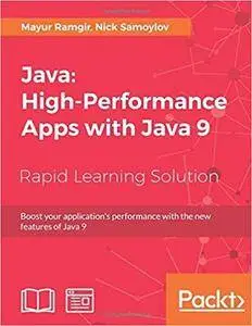 Java: High-Performance Apps with Java 9: Boost your application's performance with the new features of Java 9