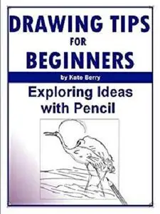 Drawing Tips For Beginners Exploring Ideas With Pencil