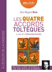 Don Miguel Ruiz, "Les quatre accords toltèques : La voie de la liberté personnelle"