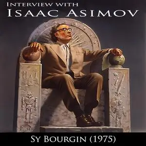 «Interview With Isaac Asimov» by Sy Bourgin