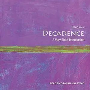 Decadence: A Very Short Introduction [Audiobook]