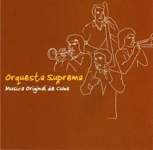 Orquesta Suprema - Musica Original De Cuba (2006)