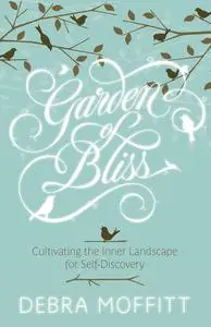 Garden of Bliss: Cultivating the Inner Landscape for Self-Discovery