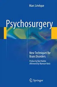 Psychosurgery: New Techniques for Brain Disorders (Repost)