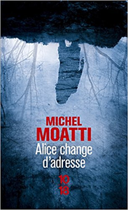 Alice change d'adresse - Michel MOATTI