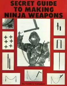 Yamashiro Toshitora, "Secret Guide to Making Ninja Weapons" (repost)
