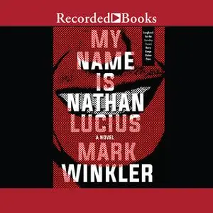«My Name Is Nathan Lucius» by Mark Winkler