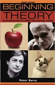 Beginning theory: An introduction to literary and cultural theory: Fourth edition  Ed 4