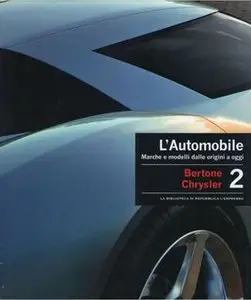 L'Automobile. Marche e Modelli Dalle Origini a Oggi Volume 2: Bertone - Chrysler