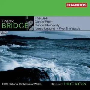 Richard Hickox,‎ BBC National Orchestra of Wales - Frank Bridge: Orchestral Works, Vol. 1-6 (2001-2005) (Repost)