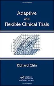 Adaptive and Flexible Clinical Trials