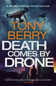 «Death Comes By Drone» by Tony Berry