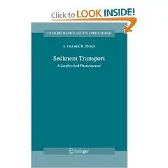 Sediment Transport: A Geophysical Phenomenon (Fluid Mechanics and Its Applications)  