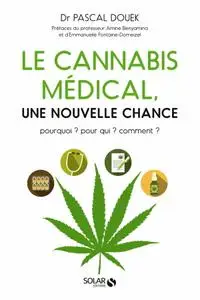 Pascal Douek, "Le cannabis médical, une nouvelle chance"