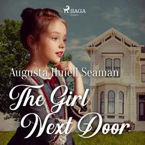 «The Girl Next Door» by Augusta Huiell Seaman