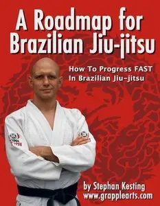 Stephan Kesting - A Roadmap for Brazilian Jiu Jitsu